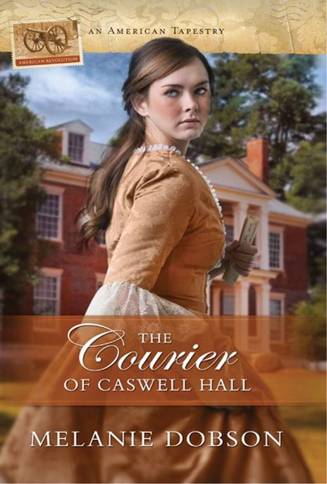 The Courier of Caswell Hall by Melanie Dobson