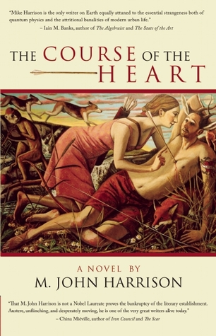 The Course of the Heart (2006) by M. John Harrison