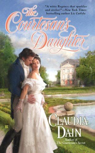 The Courtesan's Daughter by Claudia Dain