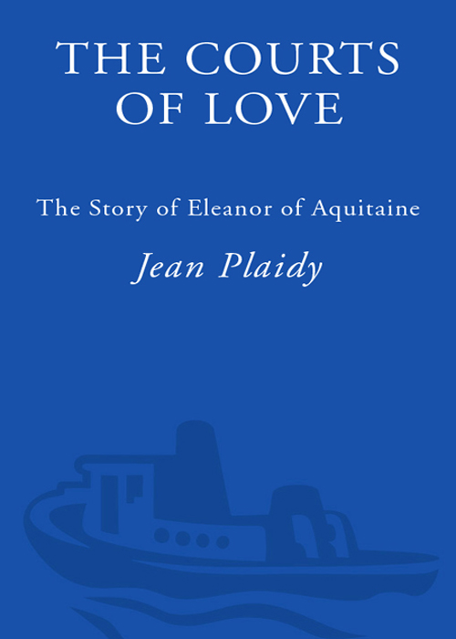 The Courts of Love: The Story of Eleanor of Aquitaine (2006) by Jean Plaidy
