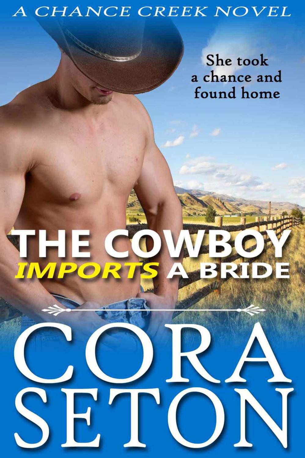 The Cowboy Imports a Bride(The Cowboys Of Chance Creek #3)