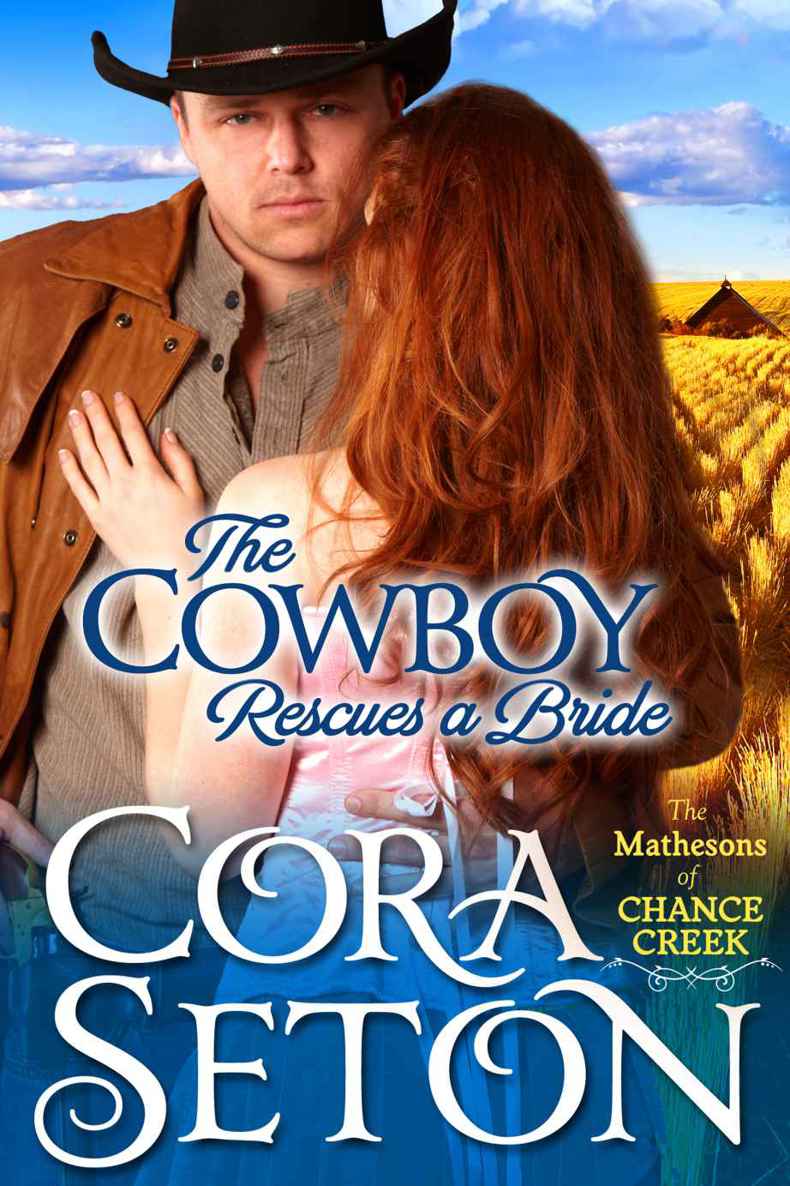 The Cowboy Rescues a Bride (Cowboys of Chance Creek) by Seton, Cora