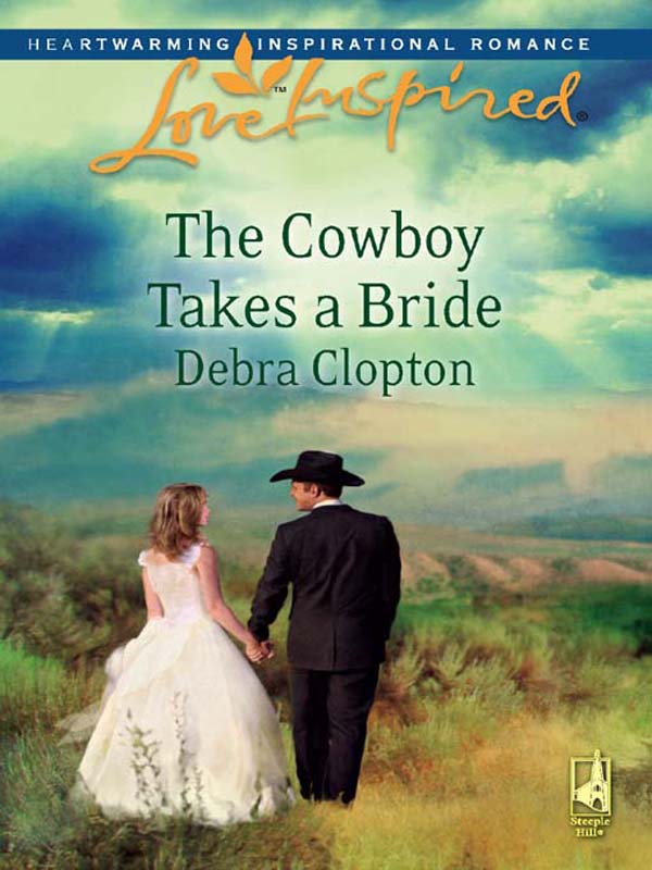 The Cowboy Takes a Bride (2008) by Debra Clopton