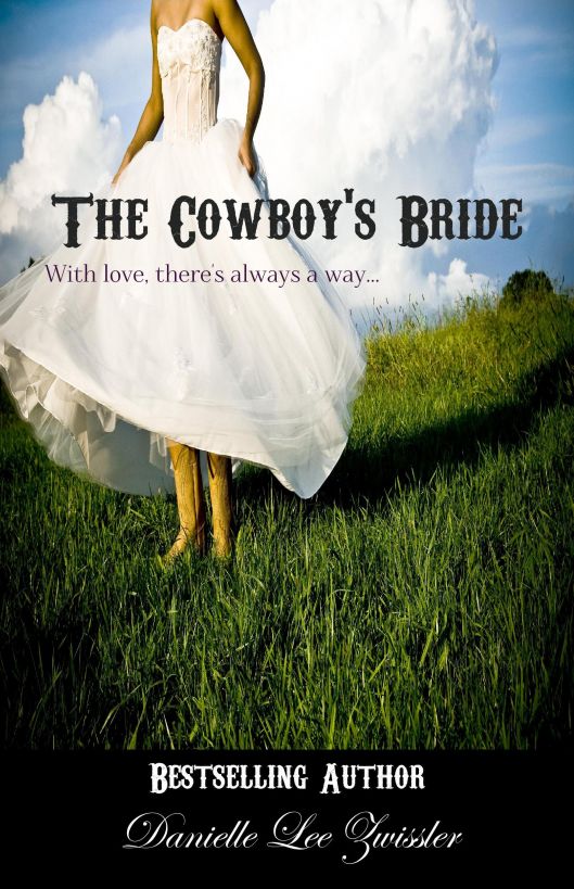 The Cowboy's Bride by Danielle Zwissler