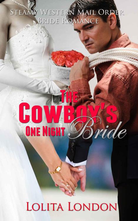 The Cowboy's One Night Bride by London, Lolita