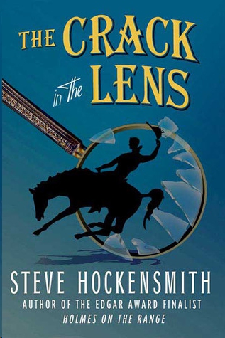 The Crack in the Lens by Steve Hockensmith