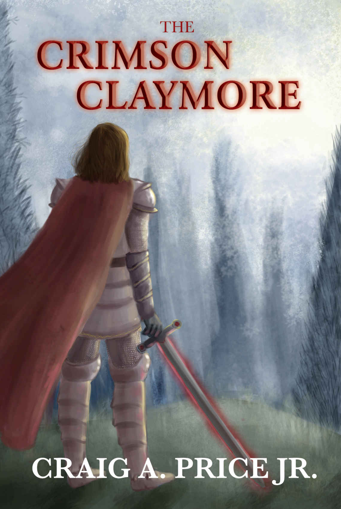 The Crimson Claymore by Craig A. Price Jr.