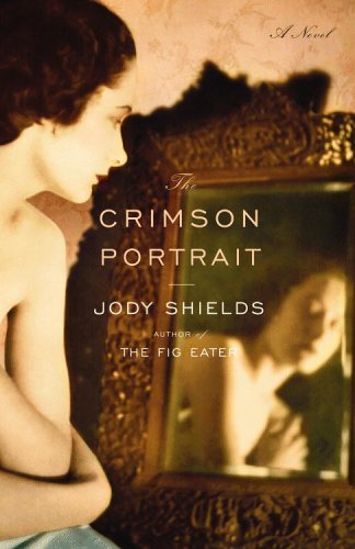 The Crimson Portrait: A Novel (2006) by Jody Shields