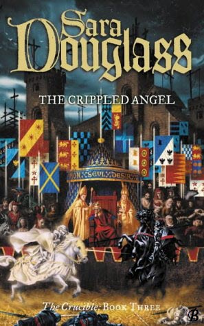 The Crippled Angel by Sara Douglass