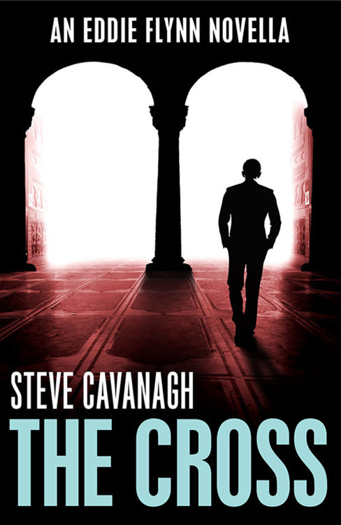 The Cross: An Eddie Flynn Novella by Steve Cavanagh