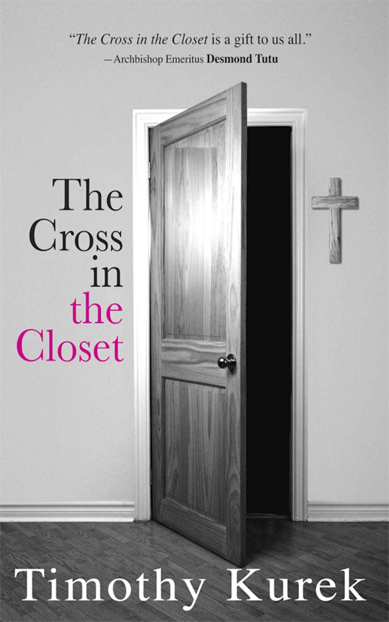 The Cross in the Closet by Kurek, Timothy