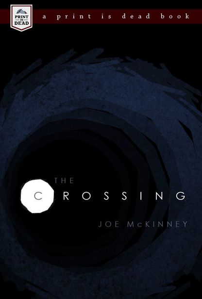 The Crossing: A Zombie Novella by McKinney, Joe