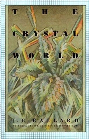 The Crystal World by J. G. Ballard