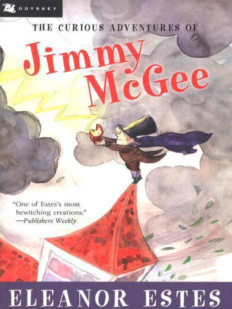 The Curious Adventures of Jimmy McGee by Eleanor Estes