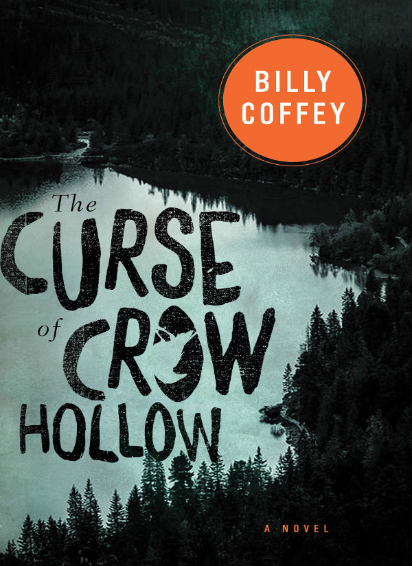 The Curse of Crow Hollow (2015) by Billy Coffey