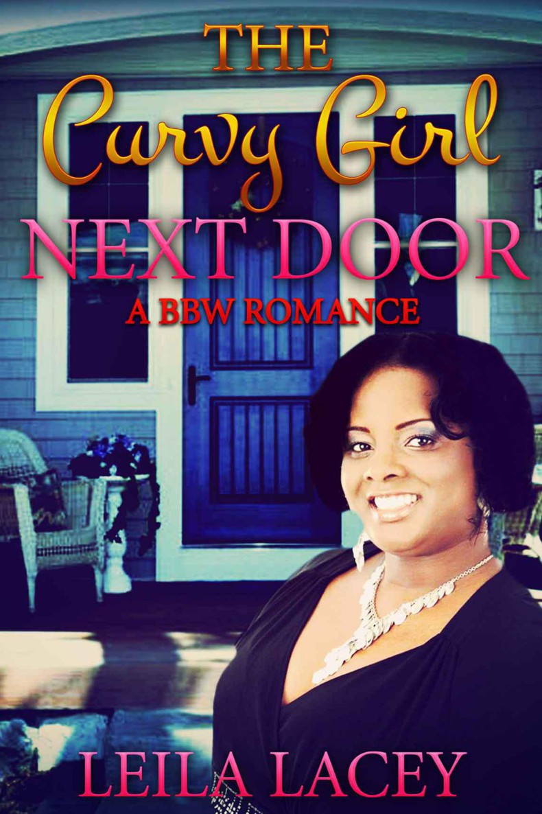 The Curvy Girl Next Door: A BBW Romance by Leila Lacey