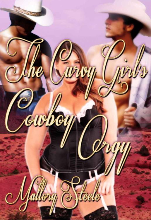 The Curvy Girl’s Cowboy Orgy (Western, Gangbang, BBW) by Steele, Mallory