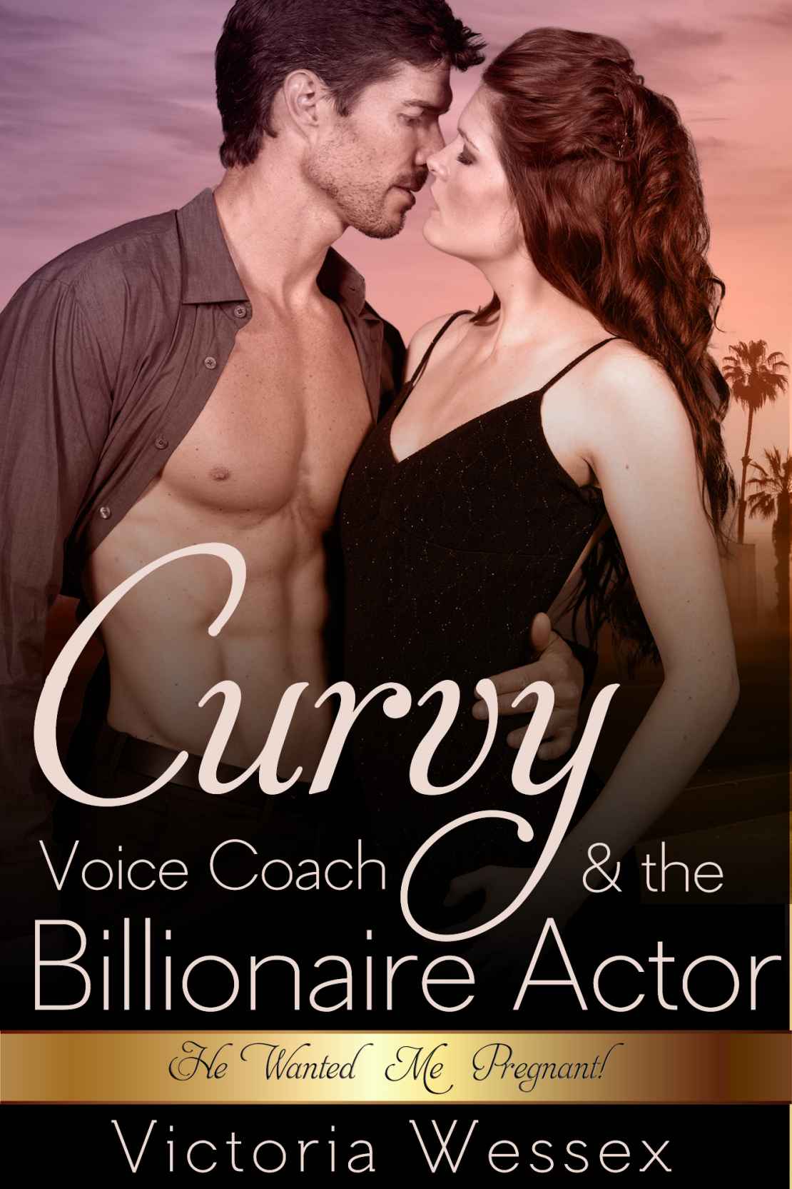 The Curvy Voice Coach and the Billionaire Actor (He Wanted Me Pregnant!)