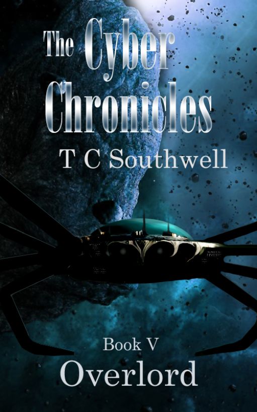 The Cyber Chronicles V - Overlord by T C  Southwell