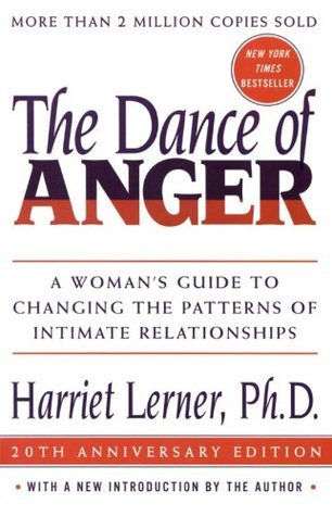 The Dance of Anger: A Woman's Guide to Changing the Patterns of Intimate Relationships (2005)