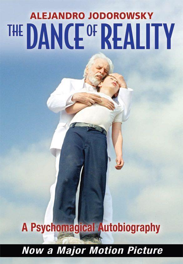 The Dance of Reality: A Psychomagical Autobiography by Alejandro Jodorowsky