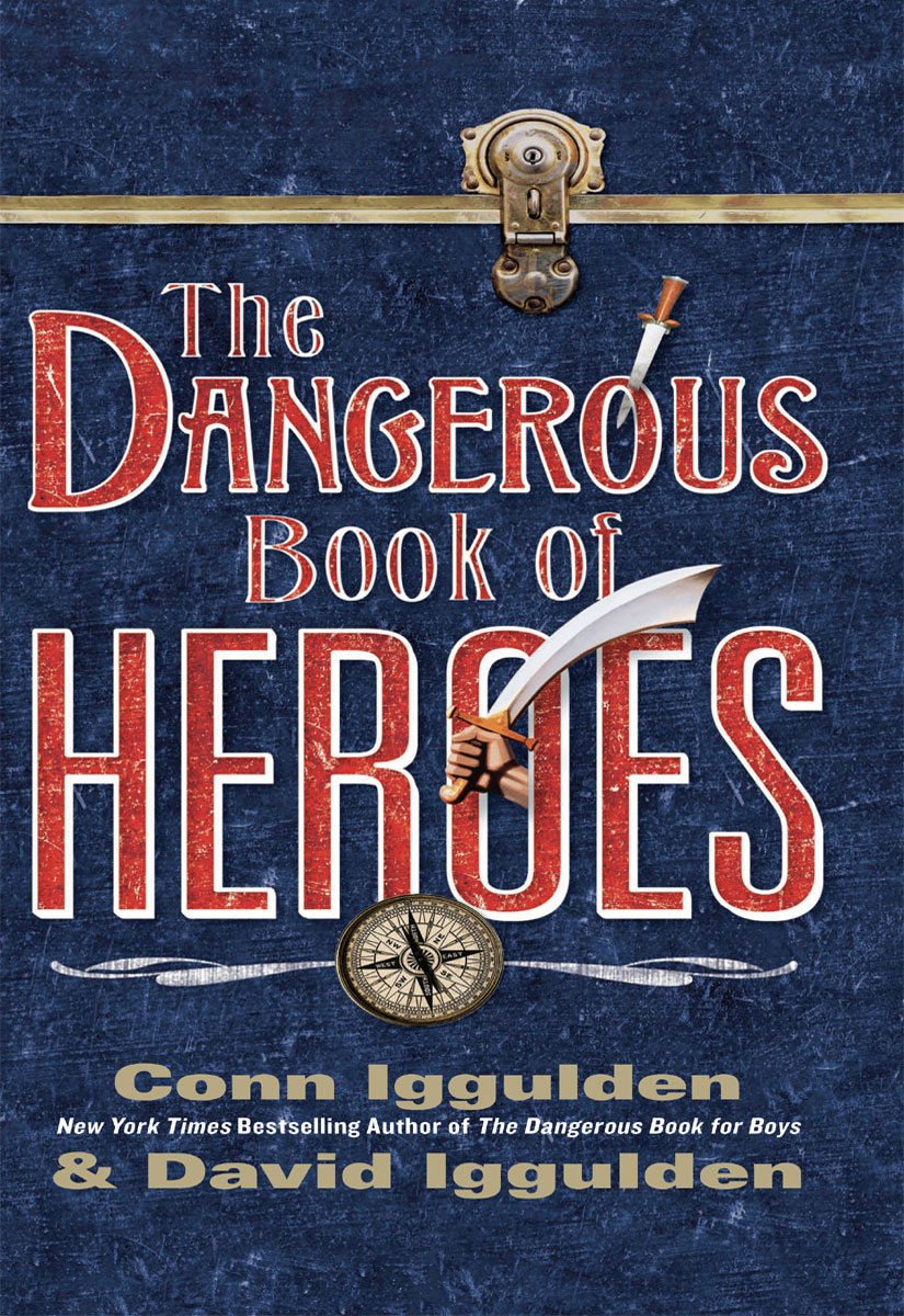 The Dangerous Book of Heroes (2010) by Conn Iggulden