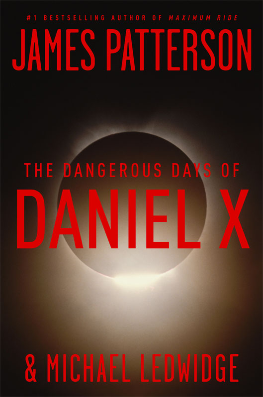 The Dangerous Days of Daniel X (2008) by James Patterson