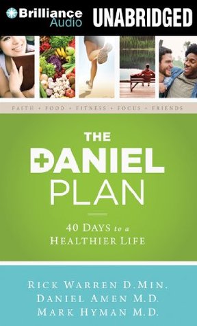 The Daniel Plan: 40 Days to a Healthier Life (2013) by Rick Warren