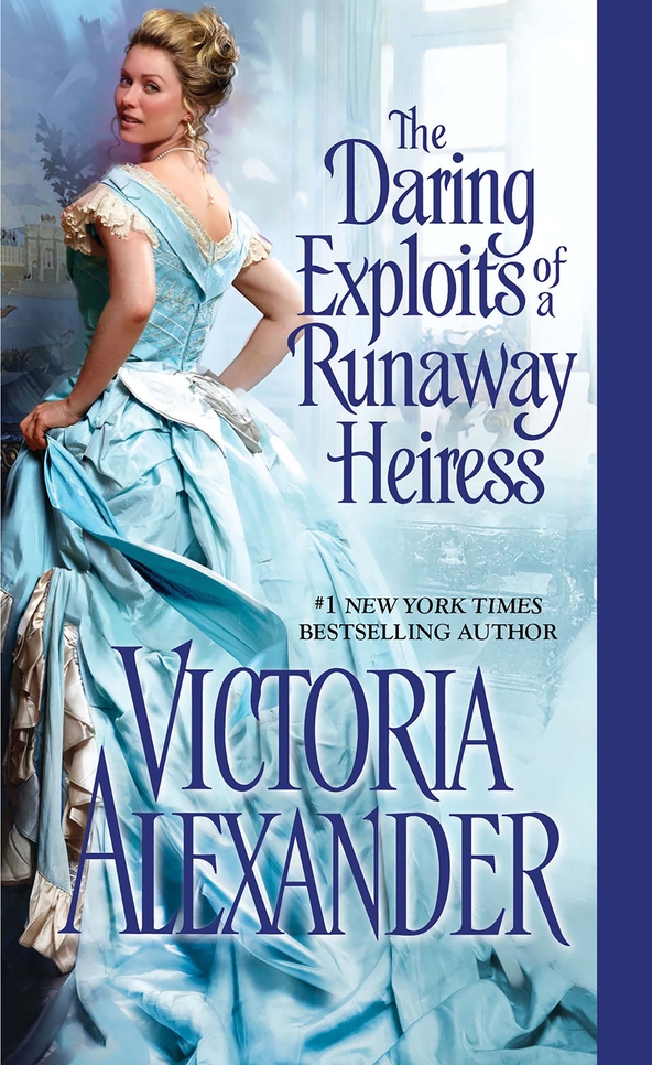 The Daring Exploits of a Runaway Heiress by Victoria Alexander