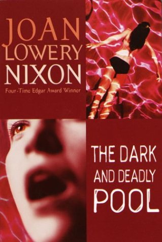 The Dark and Deadly Pool (2003) by Joan Lowery Nixon