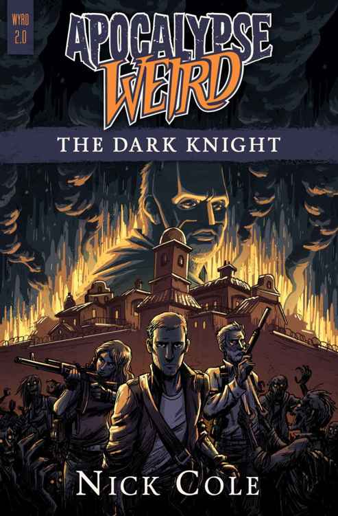 The Dark Knight (Apocalypse Weird 2) by Nick Cole