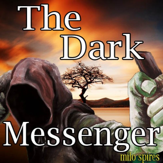 The Dark Messenger by Milo Spires