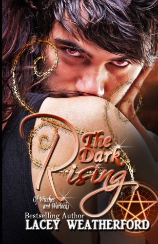 The Dark Rising by Weatherford, Lacey