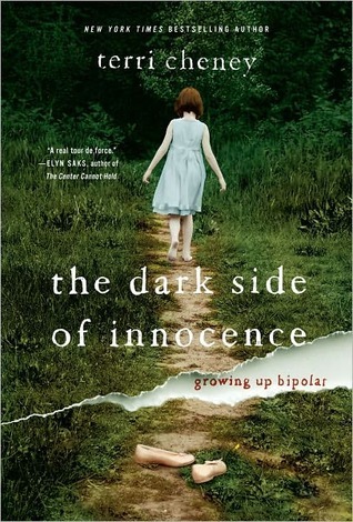 The Dark Side of Innocence: Growing Up Bipolar (2000) by Terri Cheney