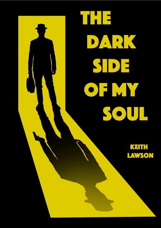 The dark side of my soul by keith lawson