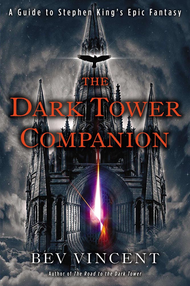 The Dark Tower Companion: A Guide to Stephen King’s Epic Fantasy (2013) by Bev Vincent