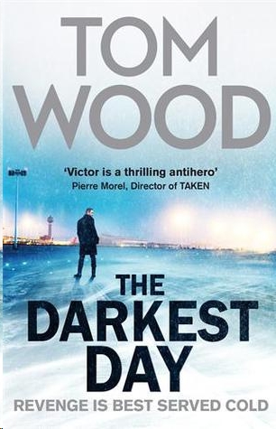 The Darkest Day by Tom Wood