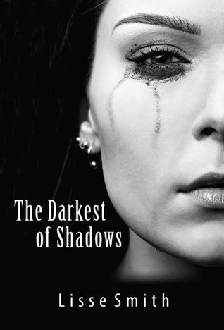 The Darkest of Shadows (2012) by Lisse Smith