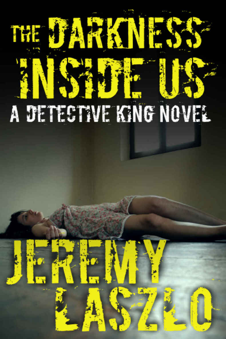 The Darkness Inside Us (A Detective King Suspense Thriller) (A Detective King Novel Book 3) by Laszlo, Jeremy