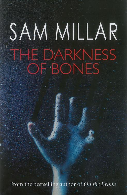 The Darkness of Bones (2013) by Sam Millar