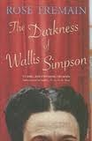 The Darkness Of Wallis Simpson (2006) by Rose Tremain
