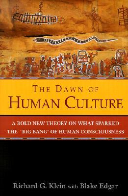 The Dawn of Human Culture (2002) by Richard G. Klein