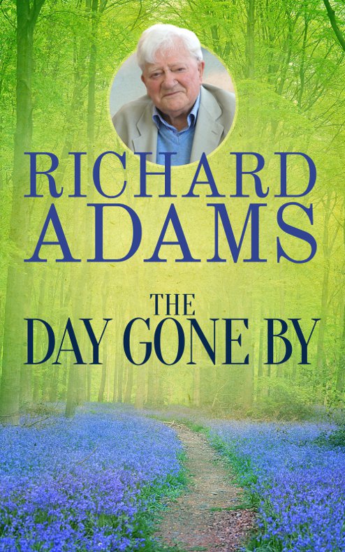 The Day Gone By (2014) by Richard Adams