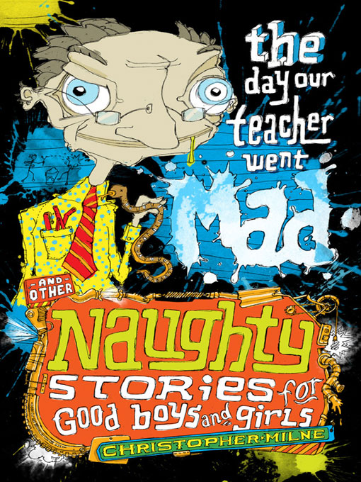 The Day Our Teacher Went Mad and Other Naughty Stories for Good Boys and Girls (2011)