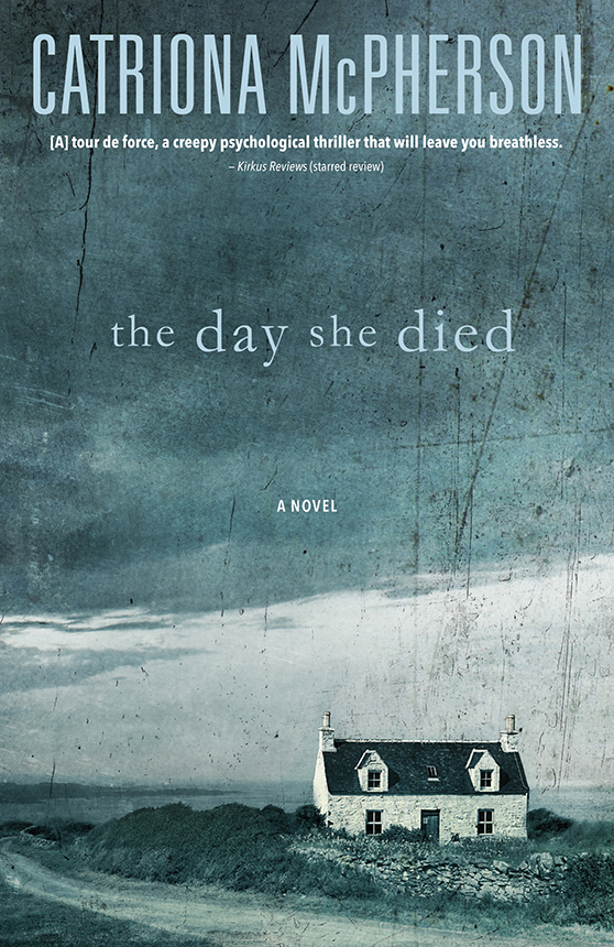 The Day She Died (2014) by Catriona McPherson