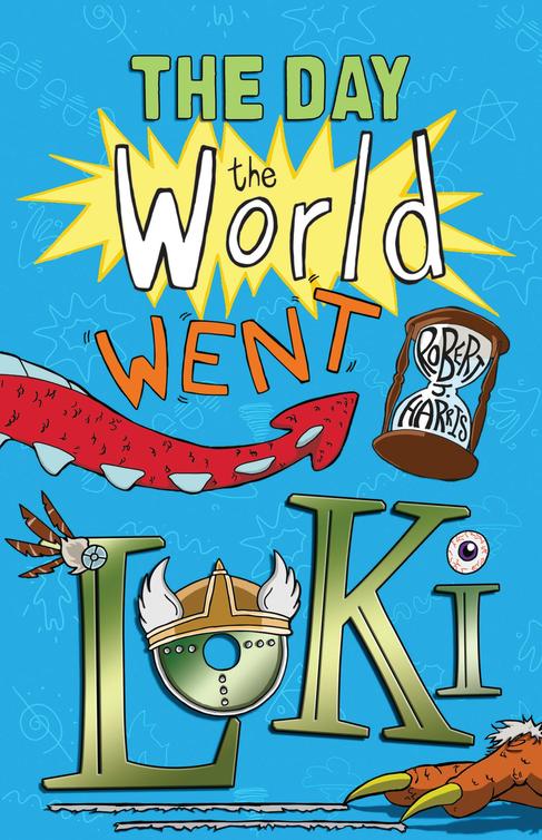 The Day the World Went Loki (2013) by Robert J. Harris