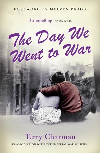 The Day We Went to War by Terry Charman