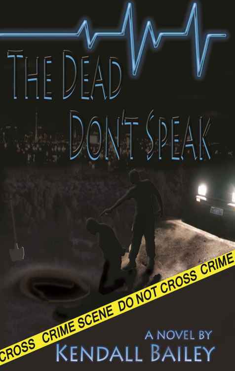 The Dead Don't Speak by Kendall Bailey