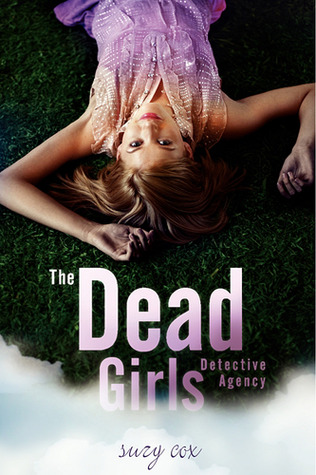 The Dead Girls Detective Agency (2012) by Suzy Cox