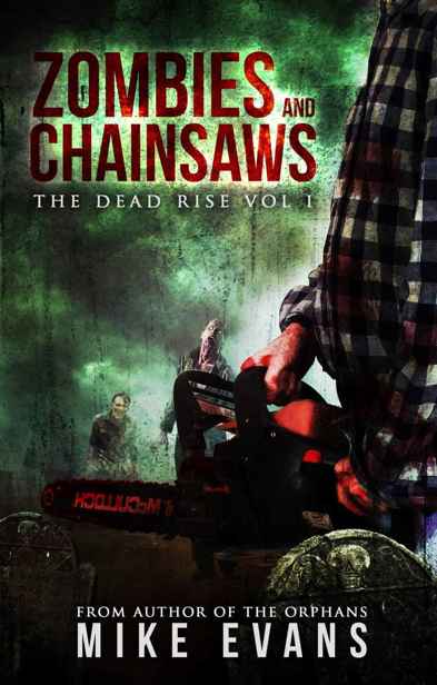 The Dead Rise (Book 1): Zombies and Chainsaws by Evans, Mike